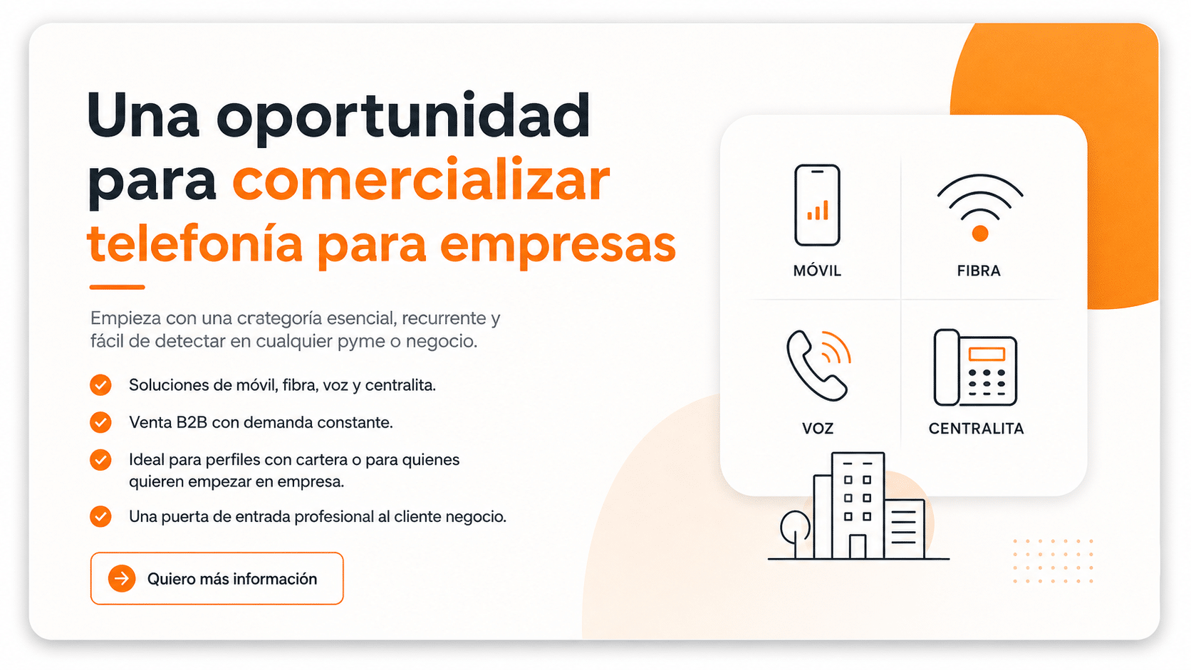 Te ofrecemos una oportunidad para comercializar orange para empresas. En la foto aparece eset texto y 4 puntos claves para llegar a ello.